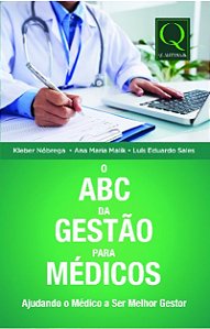 Livro O ABC da gestão para médicos: Ajudando o médico a ser mel...