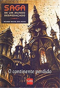 Livro Saga De Um Mundo Despedaçado - O Continente Perdido...