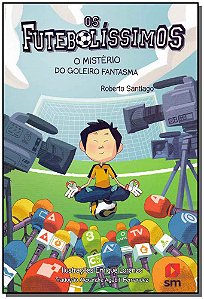 Livro Os Futebolíssimos - O Mistério Do Goleiro Fantasma
