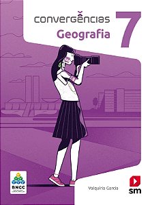 Livro Convergências Geografia 7  Ed 2019 - Bncc