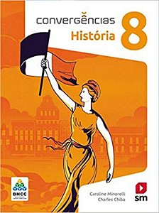 Livro Convergencias - Historia 8 - 02Ed/19 - Bncc