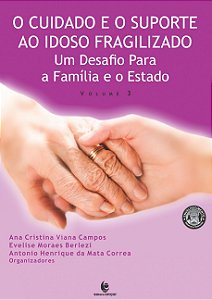 Livro O Cuidado E O Suporte Ao Idoso Fragilizado - Vol. 3