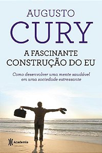 Livro A fascinante construção do Eu: Como desenvolver uma...