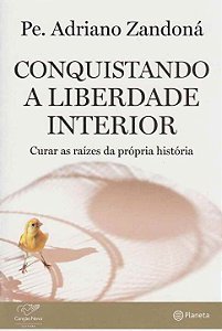 Livro Conquistando A Liberdade Interior