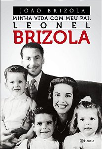 Livro Minha Vida Com Meu Pai, Leonel Brizola