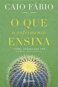 Livro O que o sofrimento ensina: Lições oferecidas por do...