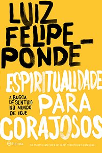 Livro Espiritualidade para corajosos: A busca de sentido ...