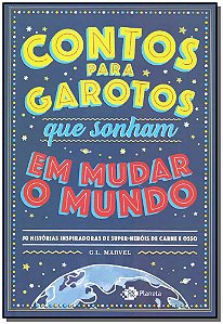 Livro Contos para garotos que sonham em mudar o mundo: 50...