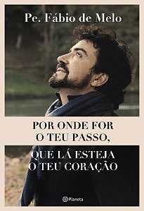 Livro Por onde for o teu passo, que lá esteja o teu coraç...