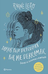 Livro Jamais peço desculpas por me derramar: Poemas de te...