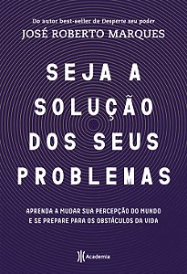 Livro Seja a solução para seus problemas: Aprenda a mudar...