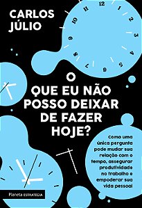 Livro O que eu não posso deixar de fazer hoje?: Como uma ...