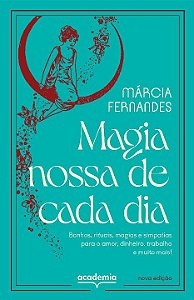 Livro Magia nossa de cada dia: Banhos, rituais, magias e ...