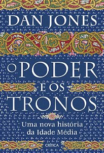 Livro O poder e os tronos: Uma nova história da Idade Méd...