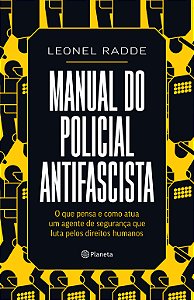 Livro Manual do policial antifascista: O que pensa e como...