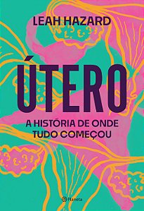 Livro Útero - A História De Onde Tudo Começou
