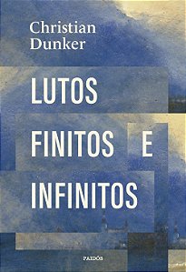Livro Lutos Finitos E Infinitos