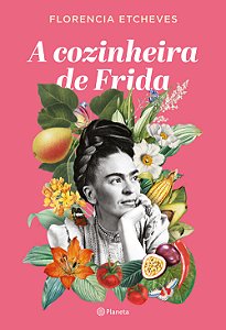 Livro A Cozinheira De Frida