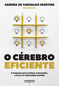 Livro O Cérebro Eficiente - 8 Semanas Para Treinar A Memó...