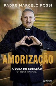 Livro Amorização - A Cura Do Coração: Um Diário Espiritua...