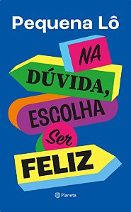Livro Na Dúvida, Escolha Ser Feliz