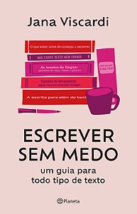 Livro Escrever sem medo: um guia para todo tipo de texto