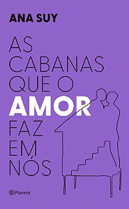 Livro As cabanas que o amor faz em nós