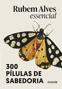 Livro Rubem Alves essencial - 300 pílulas de sabedoria