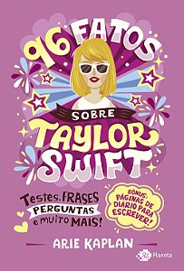 Livro 96 fatos sobre Taylor Swift: Testes, frases, pergun...