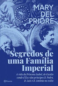 Livro Segredos de uma família imperial