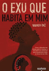 Livro O Exu que habita em mim: como a filosofia dos orixá...