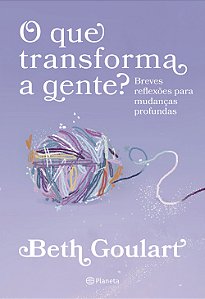 Livro O que transforma a gente?: breves reflexões para mu...