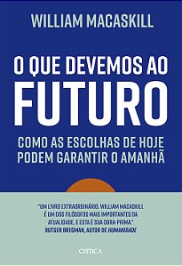 Livro O que devemos ao futuro: Como as escolhas de hoje p...