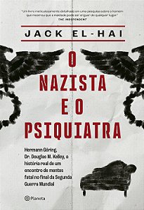 Livro O nazista e o psiquiatra: Hermann Göring, Dr. Doulg...