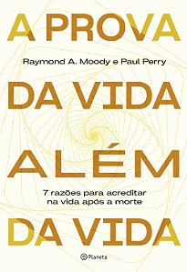 Livro A prova da vida além da vida: 7 razões para acredit...