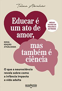 Livro Educar é um ato de amor, mas também é ciência: o qu...