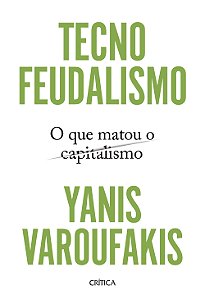 Livro Tecnofeudalismo: o que matou o capitalismo