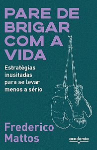 Livro Pare de brigar com a vida: estratégias inusitadas p...