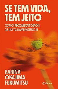 Livro Se tem vida, tem jeito: como recomeçar depois de um...