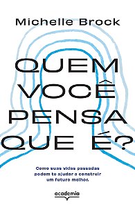 Livro Quem você pensa que é?: como suas vidas passadas podem te...