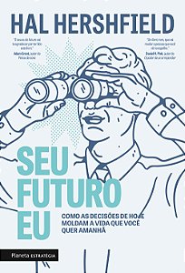 Livro Seu futuro eu: como as decisões de hoje moldam a vida que...