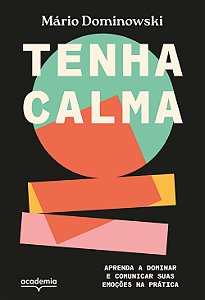 Livro Tenha calma: aprenda a dominar e comunicar suas emoções n...