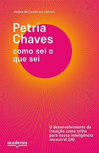 Livro Como sei o que sei: o desenvolvimento da intuição como tr...