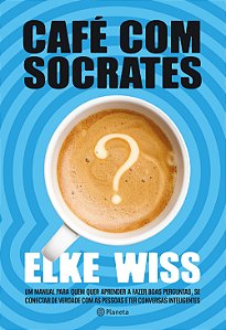 Livro Café com sócrates: um manual para quem quer fazer as perg...