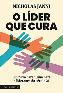 Livro O líder que cura: um novo paradigma para a liderança do s...