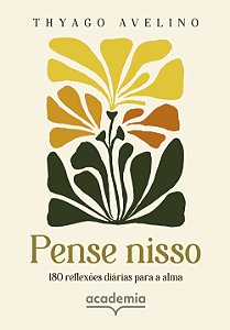 Livro Pense nisso: 180 reflexões diárias para a alma
