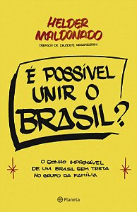 Livro é possível unir o brasil?: o sonho improvável de um Brasi...