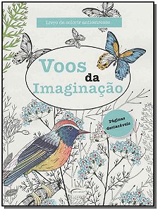 Livro Voos da Imaginação - Livro de Colorir Antiestresse:...