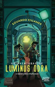 Livro As aventuras de Luminus Odra: o bestiário perdido