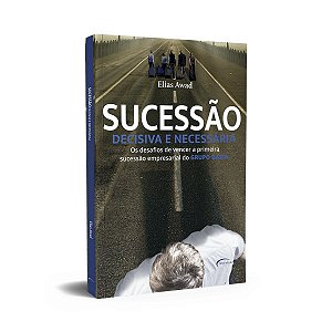 Livro Sucessão decisiva e necessária: os desafios de venc...